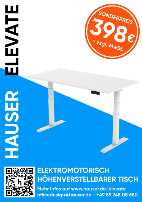 HAUSER ELEVATE – der elektromotorisch höhenverstellbare Tisch zum Sonderpreis von 398 € (zzgl. MwSt.). Modernes Design, ergonomisch, ideal fürs Büro oder Homeoffice. Weitere Infos unter www.hauser.de/elevate oder per E-Mail an officedesign@hauser.de Telefonisch erreichbar unter: +49 89 748 08 680.