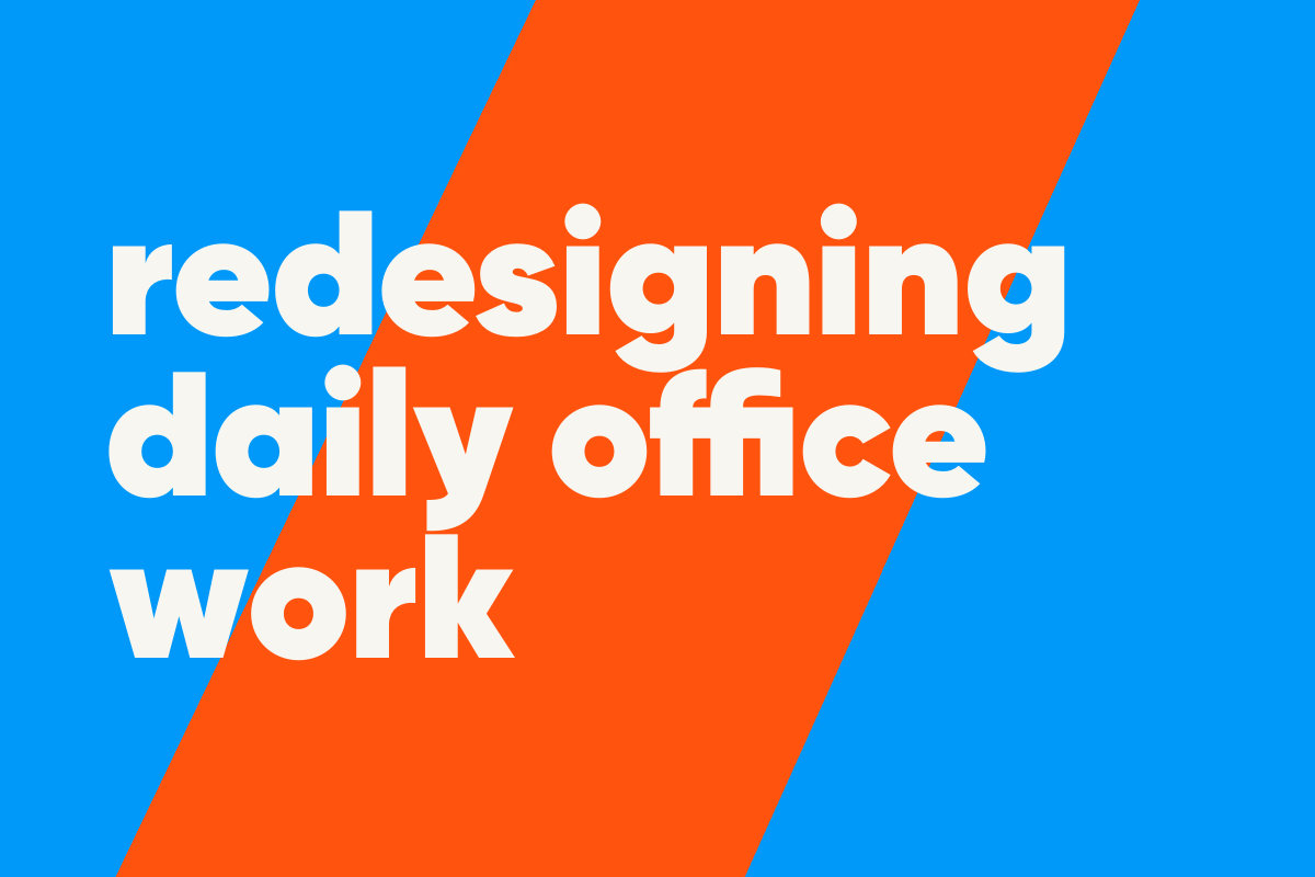 blau orangene Grafik mit der Aufschrift: redesigning daily office work